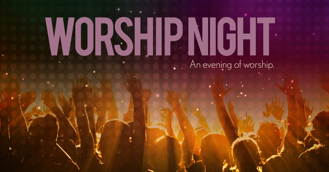  Worship Night Service